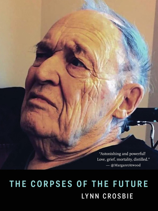 Title details for The Corpses of the Future by Lynn Crosbie - Available